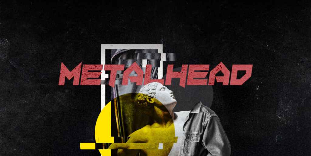 Metalhead